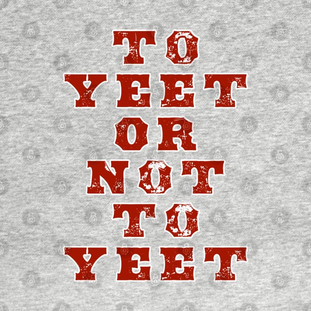 To Yeet or Not To Yeet by The Mannii Store Uncensored 